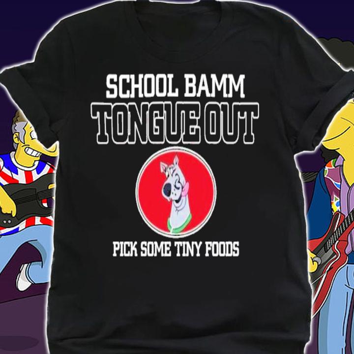School bamm tongue out pick some tiny foods shirt t-shirt shirt
