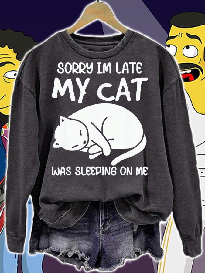 Sorry Im Late My Cat Was Sleeping On Me Kitty Cat Lover T-Shirt t-shirt