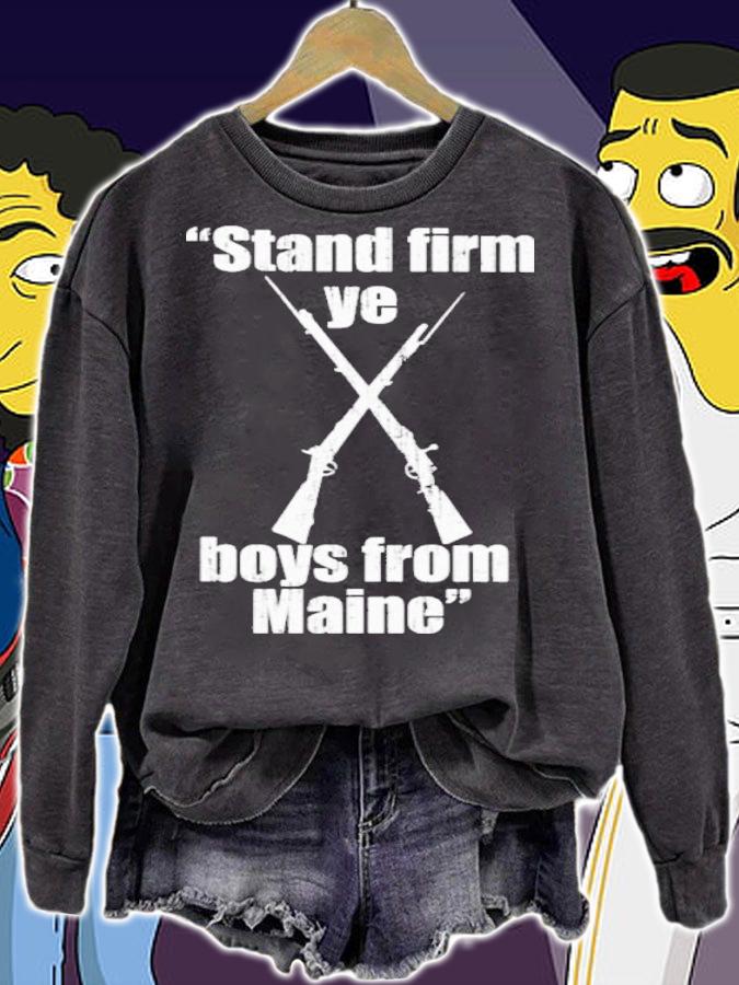Stand Firm Ye Boys From Maine Shirt t-shirt