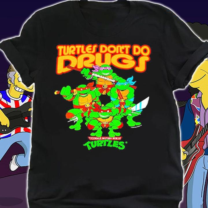 Teenage Mutant Ninja Turtles Dont Do Drugs shirt t-shirt shirt