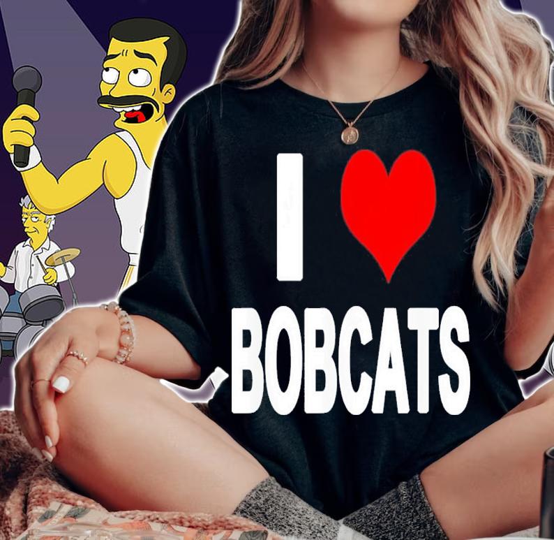 That Says I Love Bobcats Shirt t-shirt