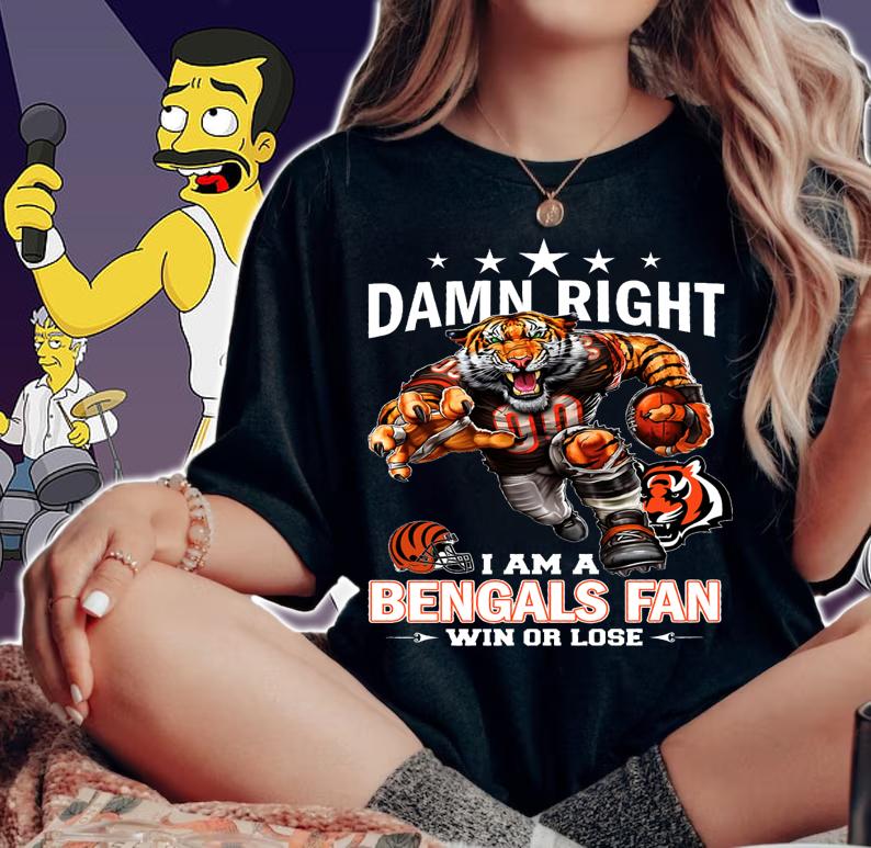 Cincinnati Bengals Shirt Damn Right I Am A Bengals Fan Win Or Lose t-shirt