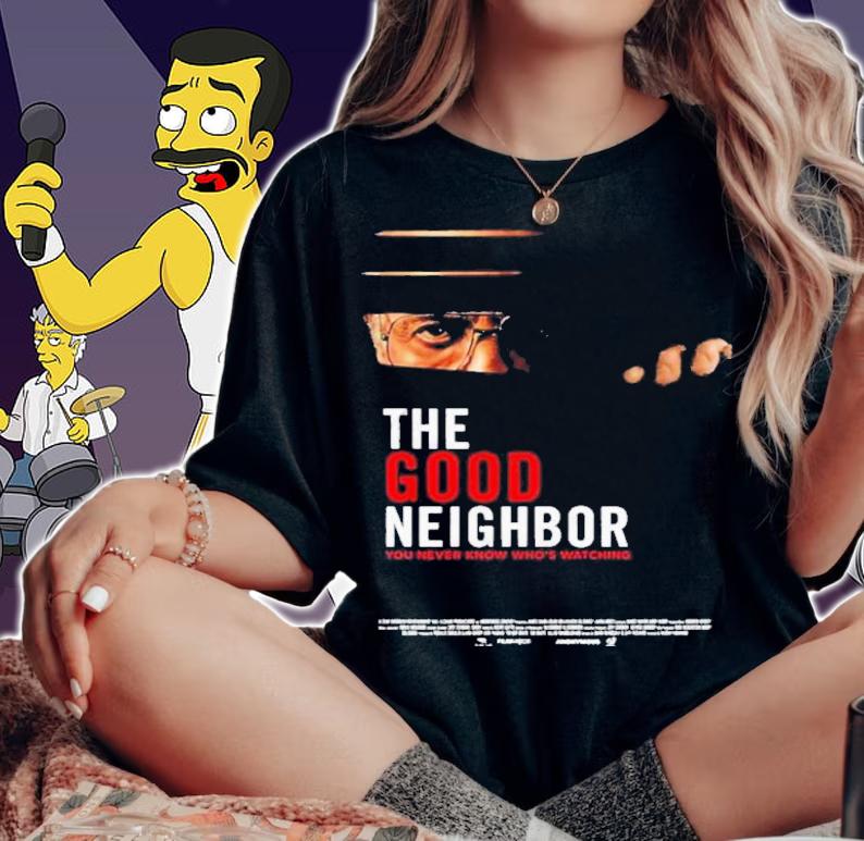 The Good Neighbor Shirt t-shirt