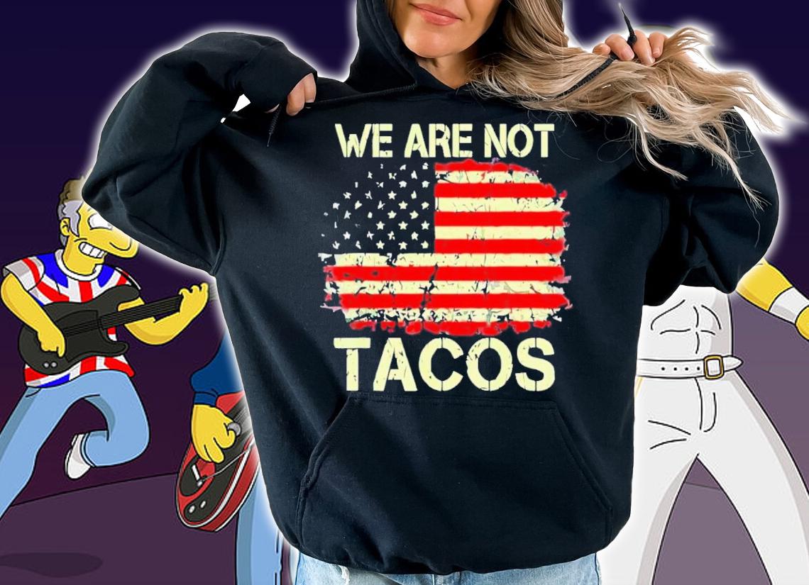 We Are Not Tacos Jill Biden American Flag Shirt t-shirt