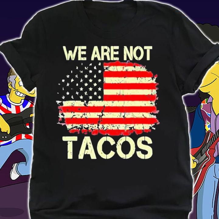 We Are Not Tacos Jill Biden American Flag Shirt t-shirt