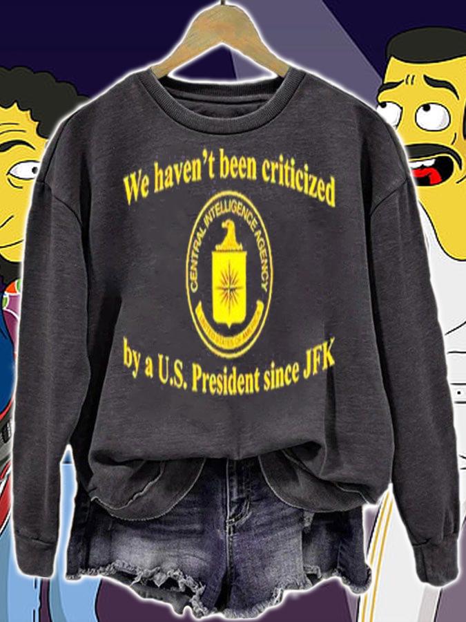 We Haven't Been Criticized By A Us President Since JFK T-Shirt t-shirt