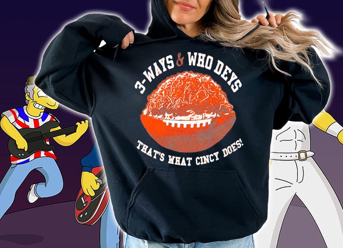 3 Ways and Who Deys That's What Cincy Does Shirt t-shirt hoodie