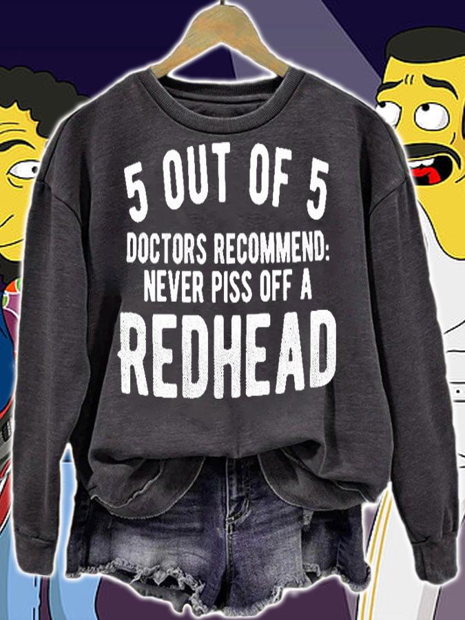 5 Out Of 5 Doctors Recommend Never Piss Off A Redhead T-Shirt t-shirt