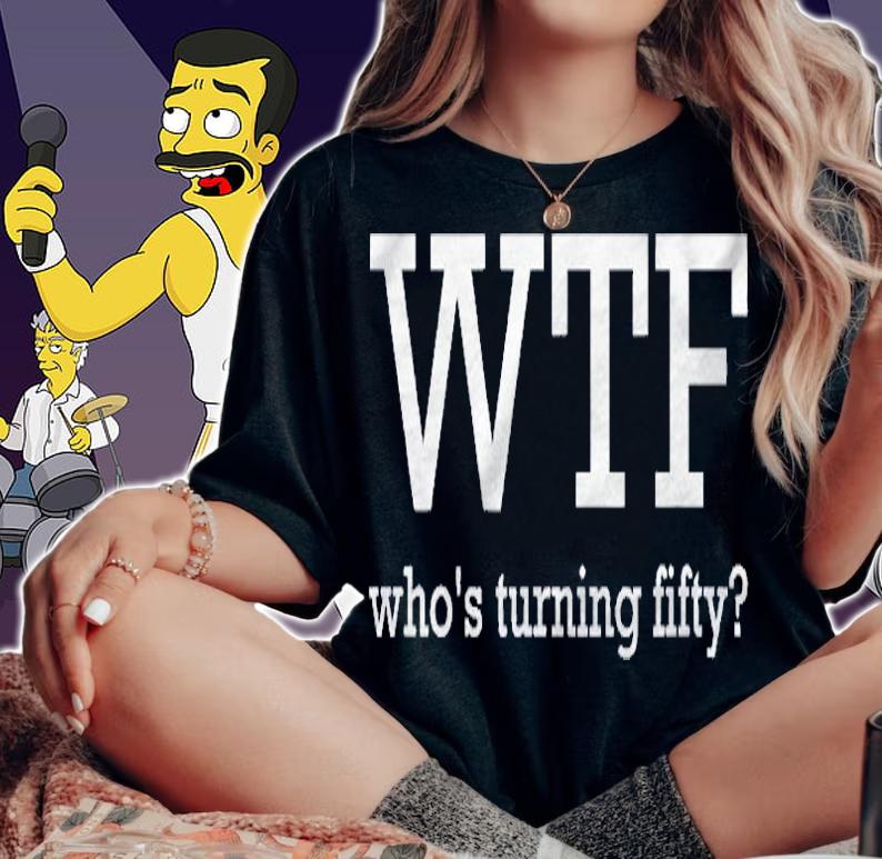 50Th Birthday Outfit Funny Wtf Whos Turning Fifty Shirt t-shirt woman shirt