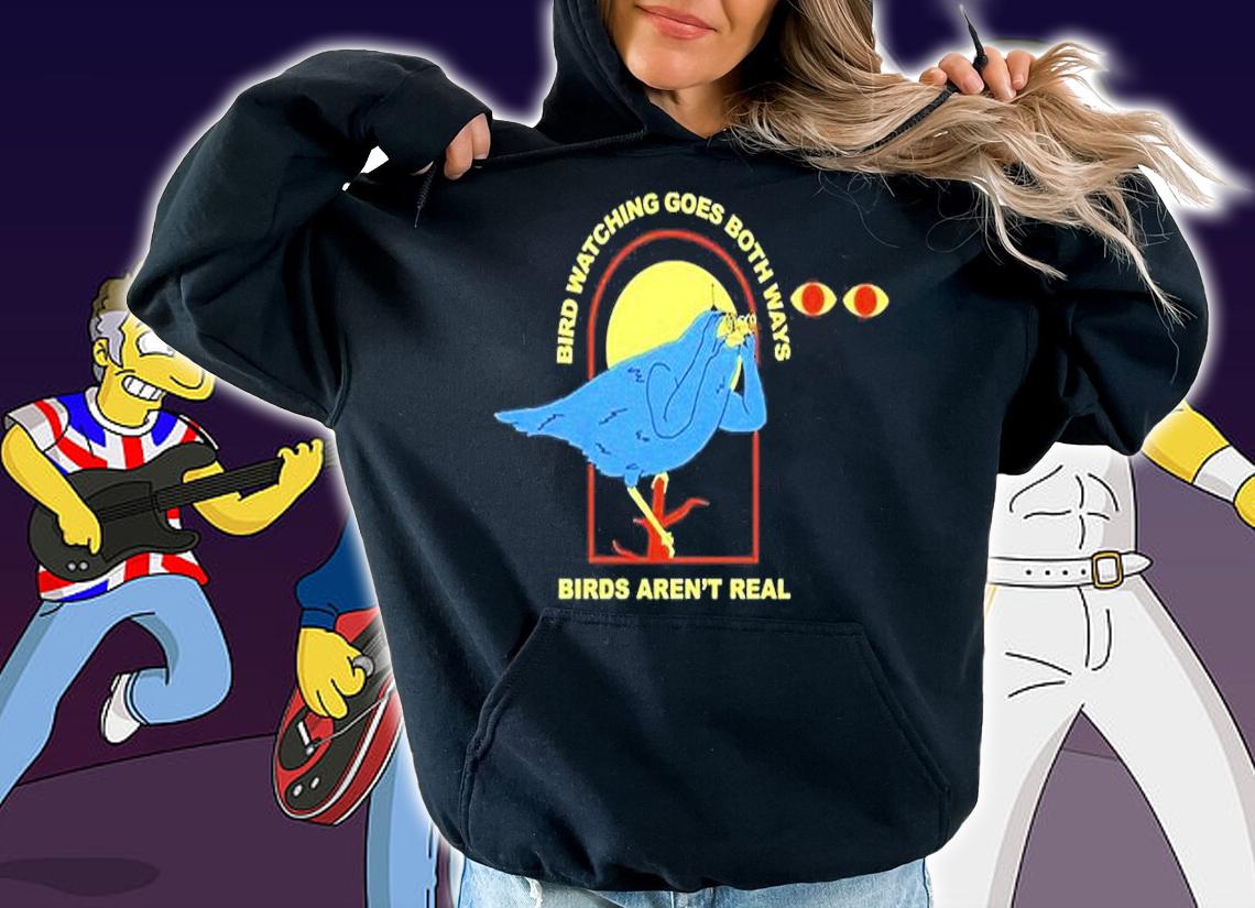 60 Minutes Bird Watching Goes Both Ways Birds Aren't Real T-Shirt t-shirt hoodie