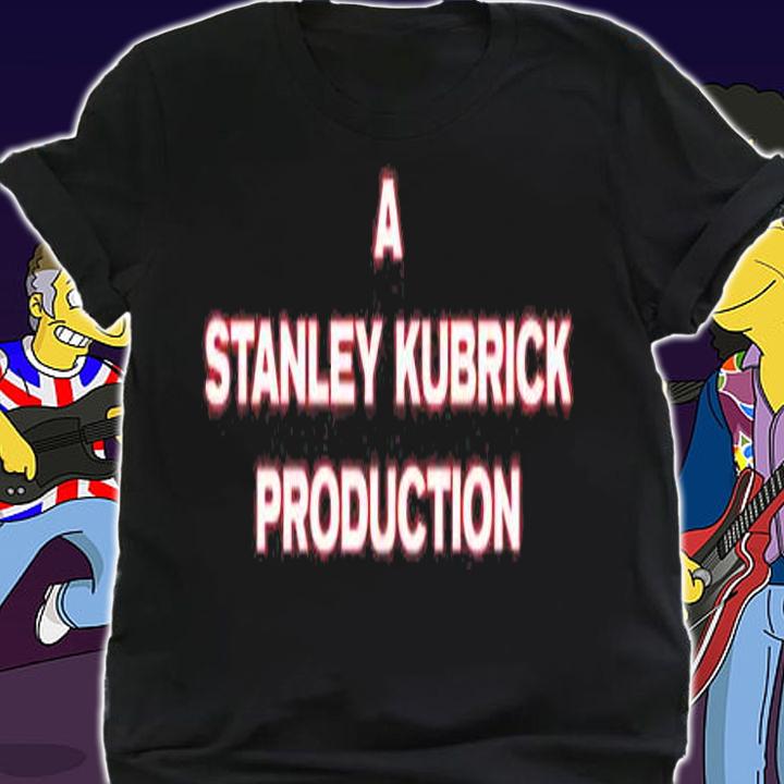 A Stanley Kubrick Production T-Shirt t-shirt shirt