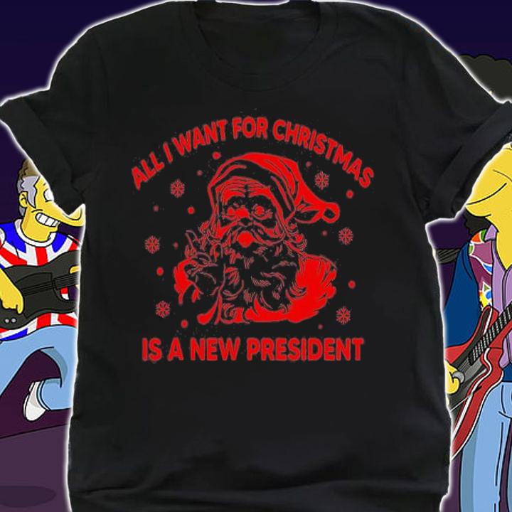 All I Want For Christmas Is A New President Santa Ugly Christmas T-Shirt t-shirt
