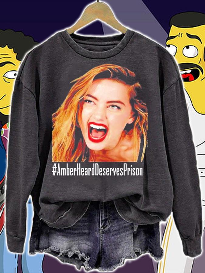 Amber Heard Deserves Prison T-Shirt t-shirt sweatshirt