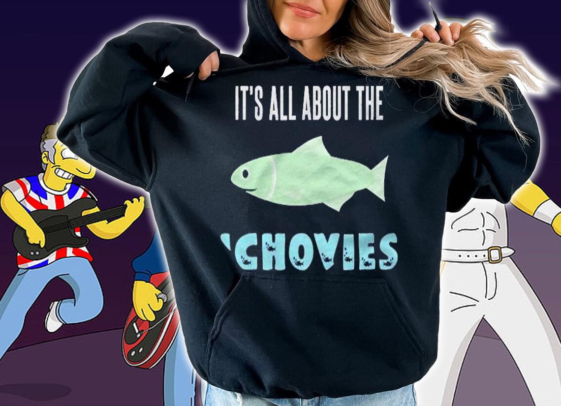 Anchovy Lovers Its All About The Chovies Shirt t-shirt hoodie