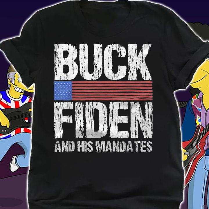 Anti President buck Fiden And His Mandates, Fuck Biden T-Shirt t-shirt shirt