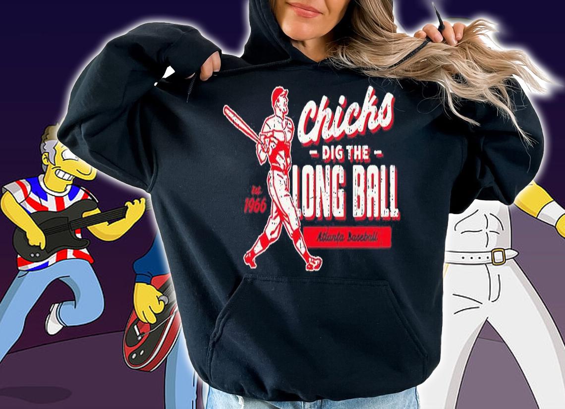 Apparel Atlanta Baseball Fans. Chicks Dig The Long Ball T-Shirt t-shirt hoodie