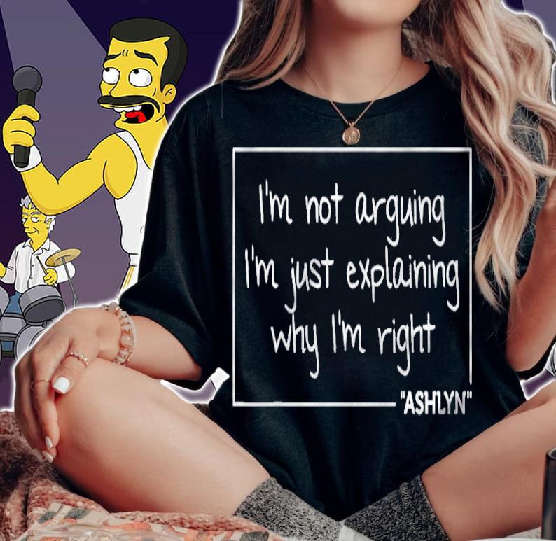 Ashlyn Quote Personalized Name Funny Birthday Gift Idea t-shirt woman shirt