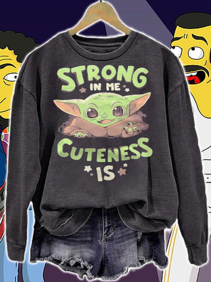 Baby Yoda strong in me cuteness is T-shirt t-shirt sweatshirt