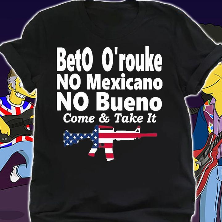 BetO O'Rouke NO Mexicano NO Bueno T-Shirt t-shirt