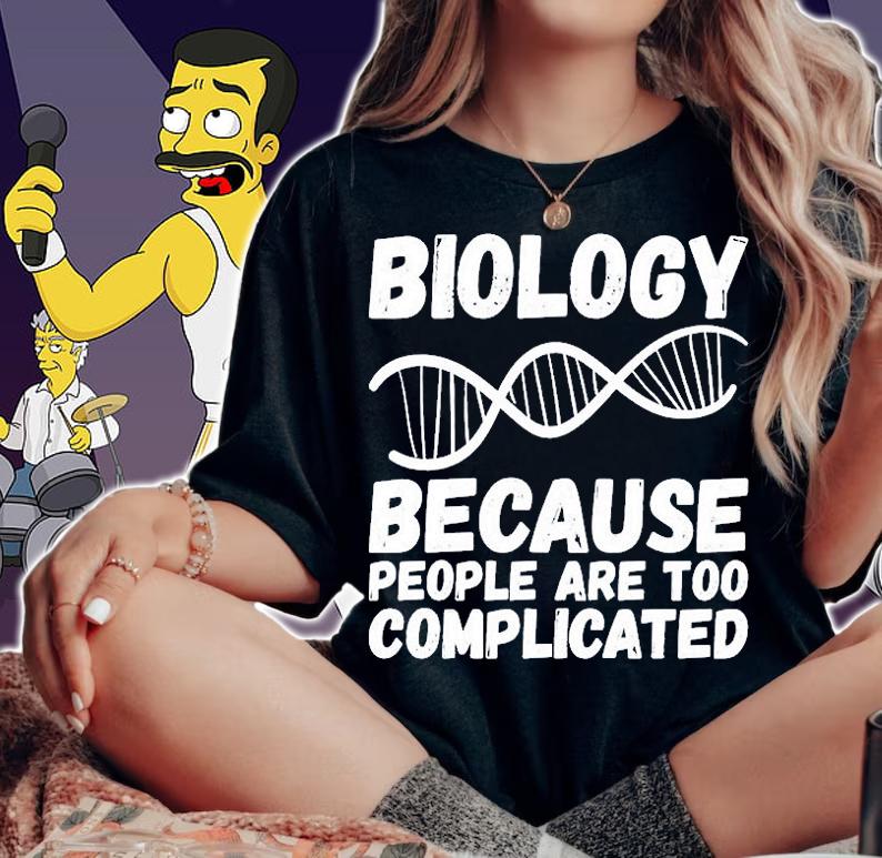 Biology Because People Too Complicated Fun Biologist Saying Unisex T-Shirt t-shirt woman shirt
