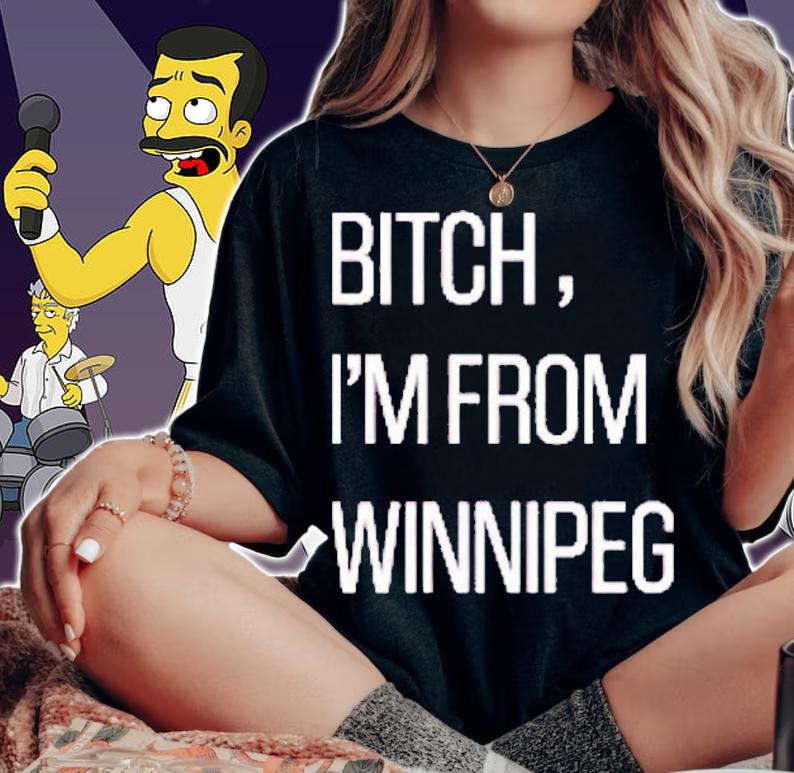 Bitch Im from Winnipeg T-Shirt t-shirt woman shirt