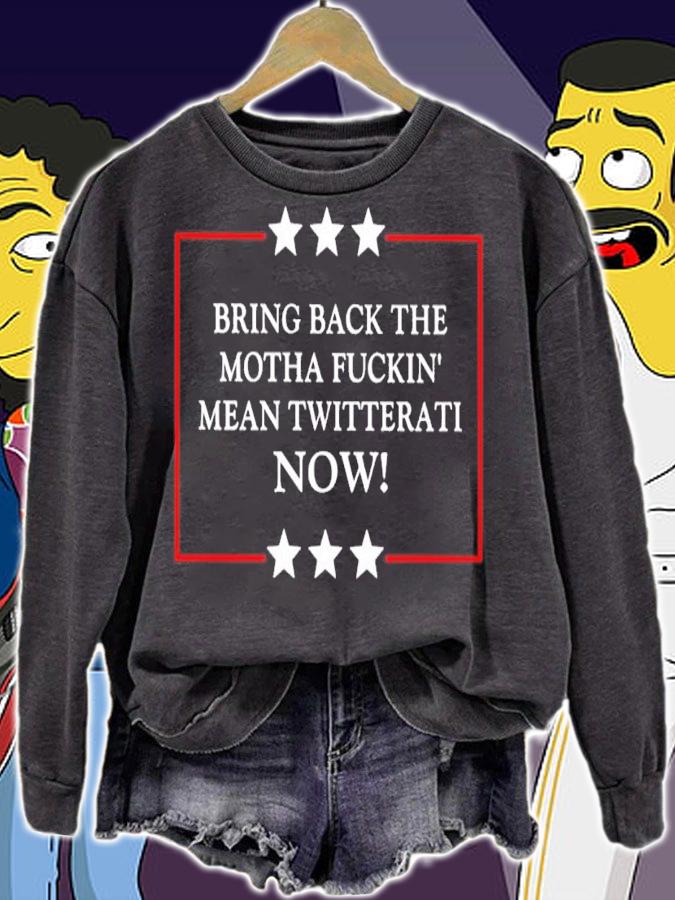 Bring Back The Motha Fuckin' Mean Twitterati Now Shirt t-shirt sweatshirt