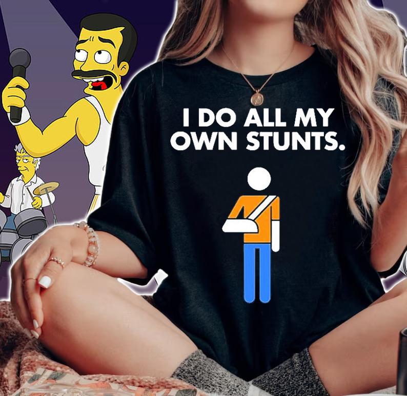 Broken Arm I Do My Own Stunts T-Shirt t-shirt