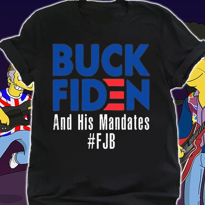 Buck Fiden And His Mandates #FJB T-Shirt t-shirt shirt