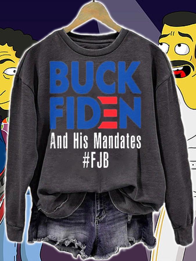 Buck Fiden And His Mandates #FJB T-Shirt t-shirt sweatshirt