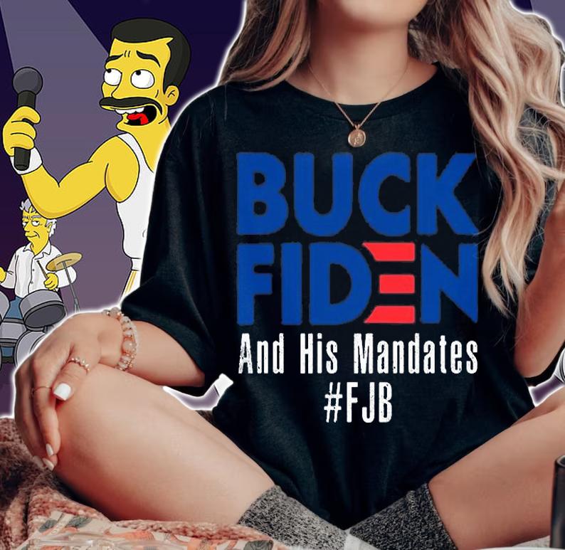 Buck Fiden And His Mandates #FJB T-Shirt t-shirt woman shirt