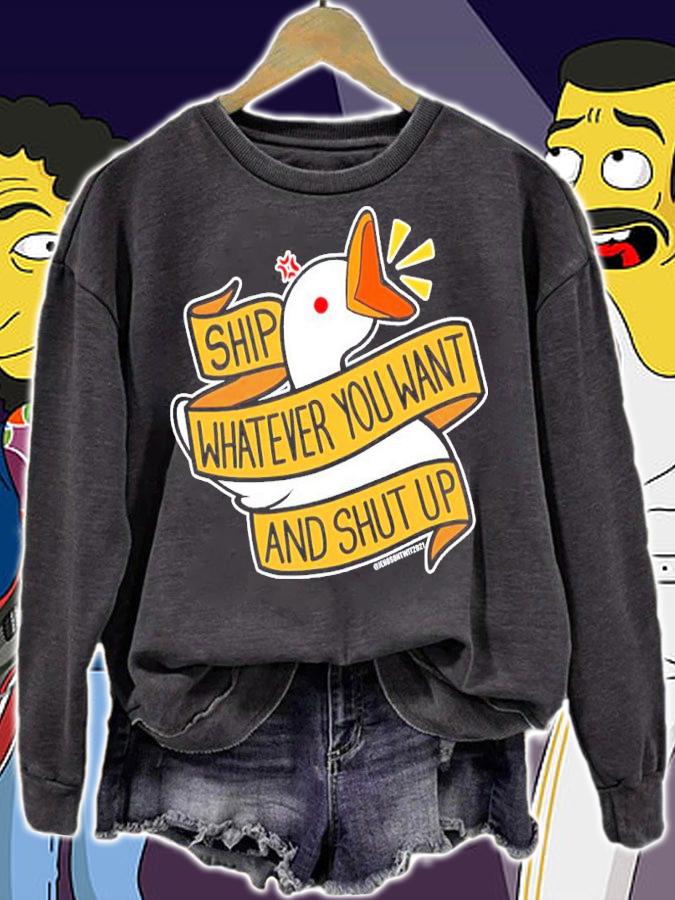 Duck Ship Whatever You Want And Shut Up Shirt t-shirt sweatshirt