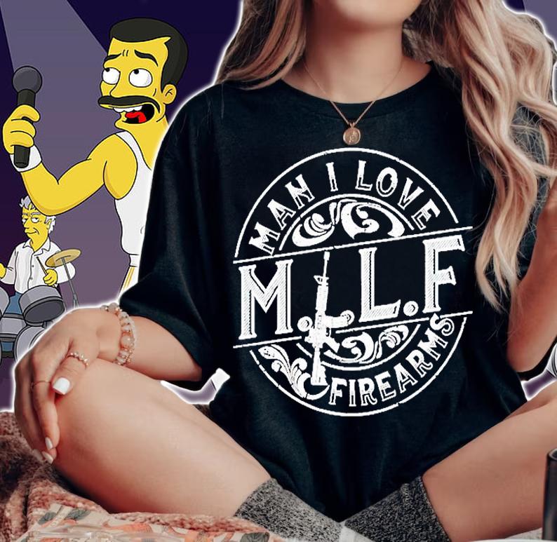Milf Man I Love Firearms T-Shirt t-shirt woman shirt