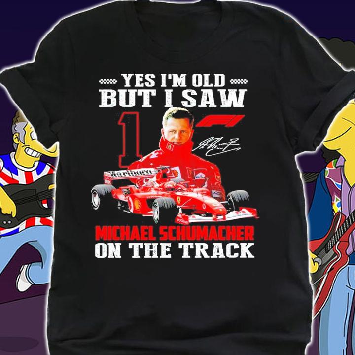 Official Yes I Am Old But I Saw Michael Schumacher On Stage Signatures Shirt t-shirt shirt