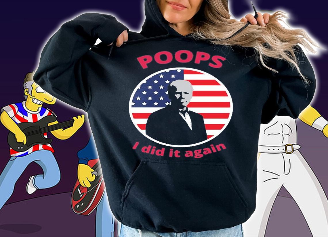 Poops I Did It Again Bien US Flag T-Shirt t-shirt hoodie