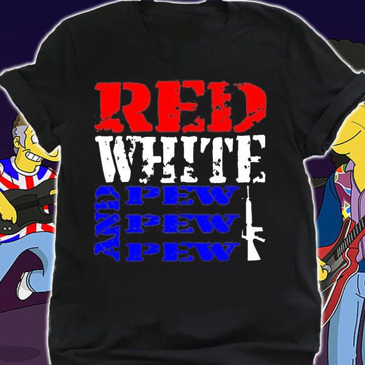 Red, White & Pew Pew Pew T-Shirt t-shirt