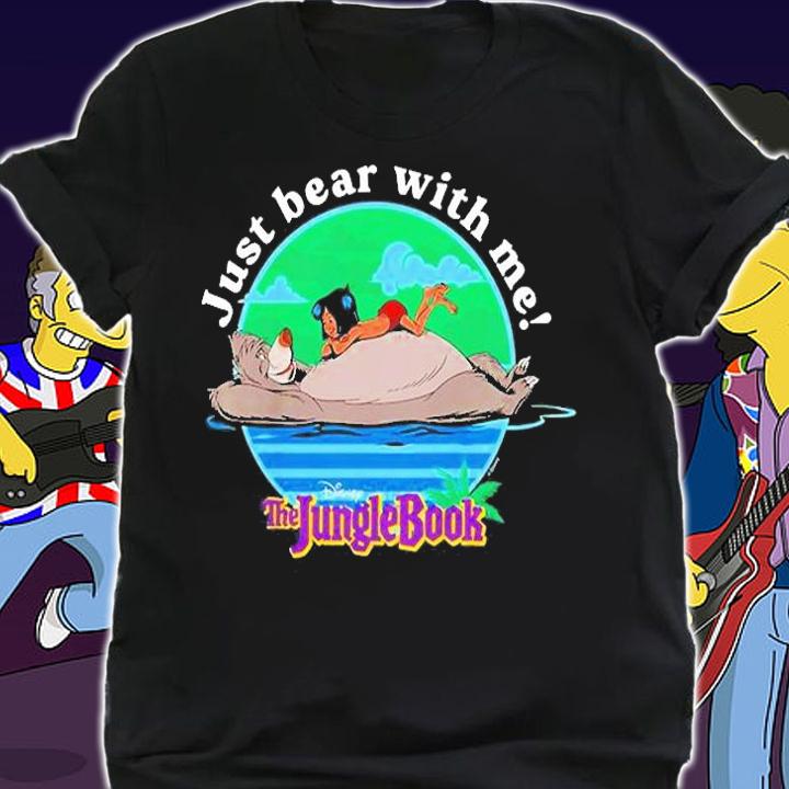 The Jungle Book Just Bear With Me T-Shirt t-shirt