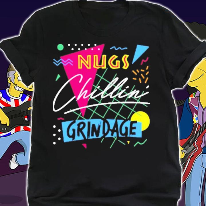 Encino Man Nugs Chillin' And Grindage Shirt t-shirt shirt