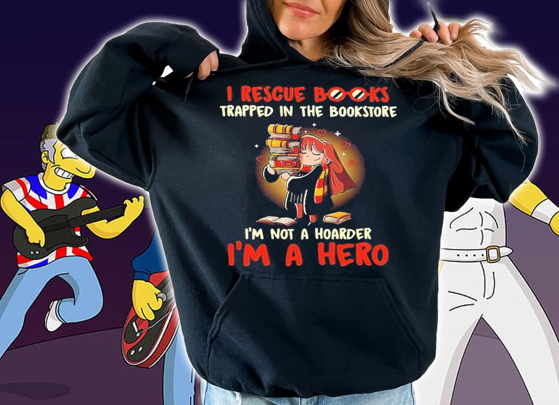 I Rescue Books Trapped In The Bookstore I'm A Hero Shirt t-shirt hoodie