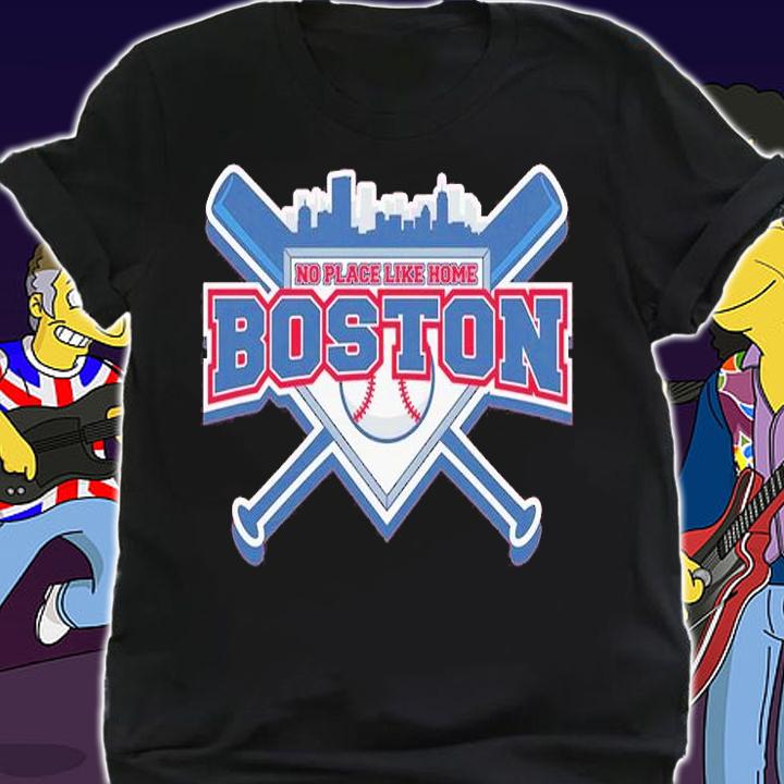 No Place Like Home Boston Baseball T-Shirt t-shirt shirt