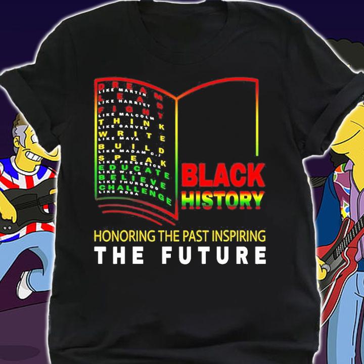Honoring Past Inspiring Future African Black History Month T-Shirt t-shirt shirt
