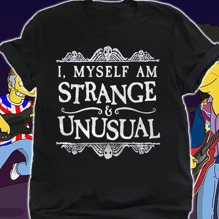 I Myself Am Strange And Unusual Funny Halloween shirt t-shirt