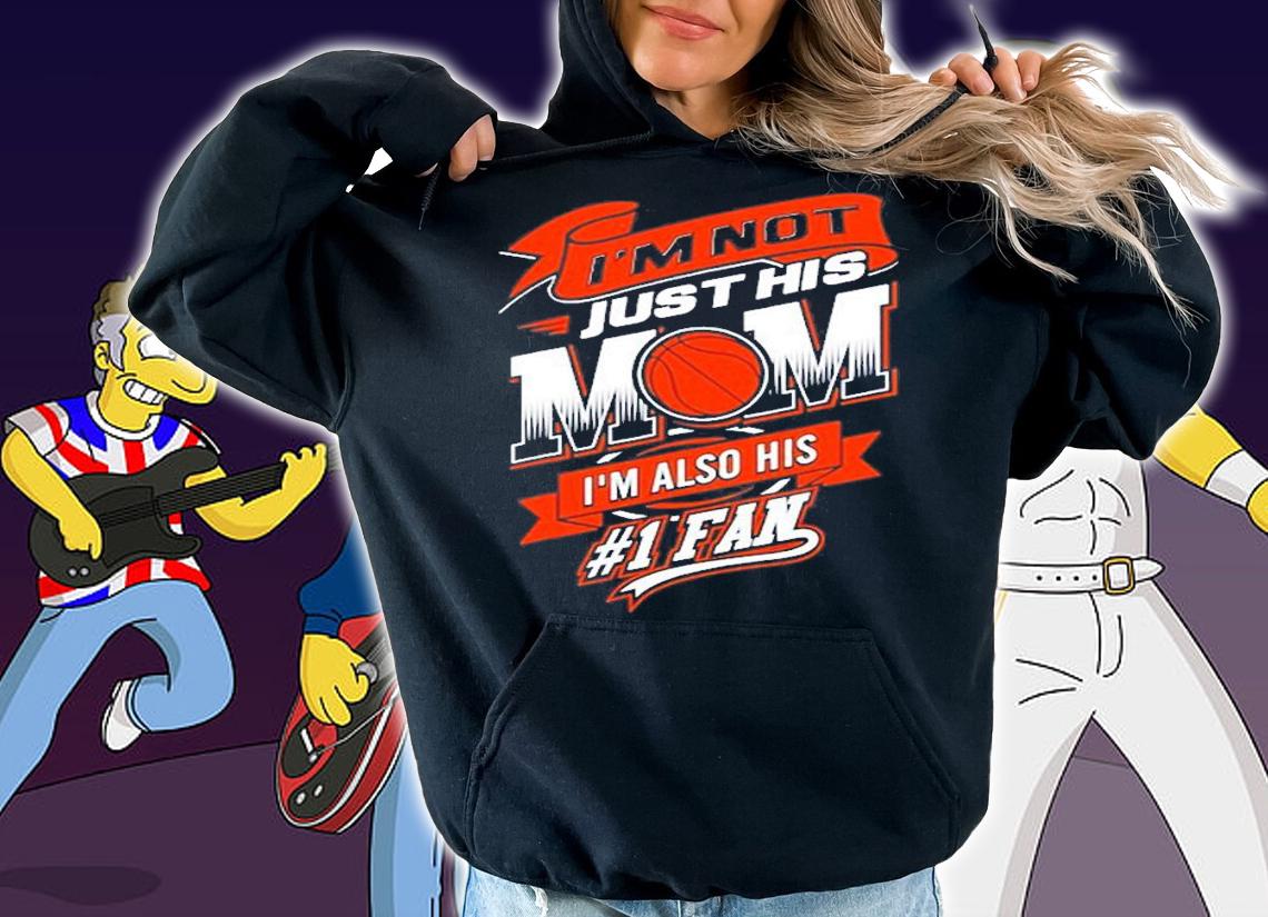 Im Not Just His Mom Im His Number 1 Fan Basketball T-Shirt t-shirt