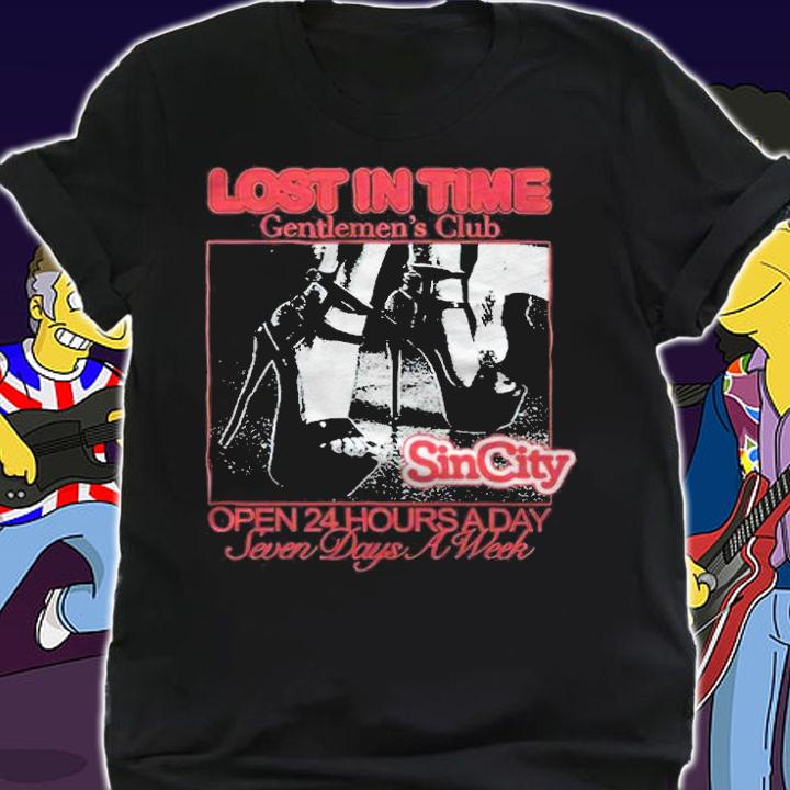 Lost In Time Gentlemen's Club Sin City open 24 hours a day seven days a week T-shirt t-shirt