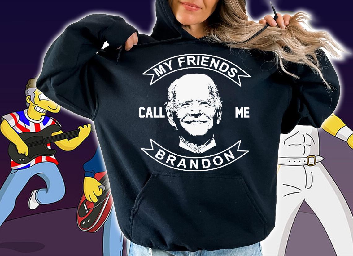 My Friends Call Me Brandon Funny Biden T-Shirt t-shirt
