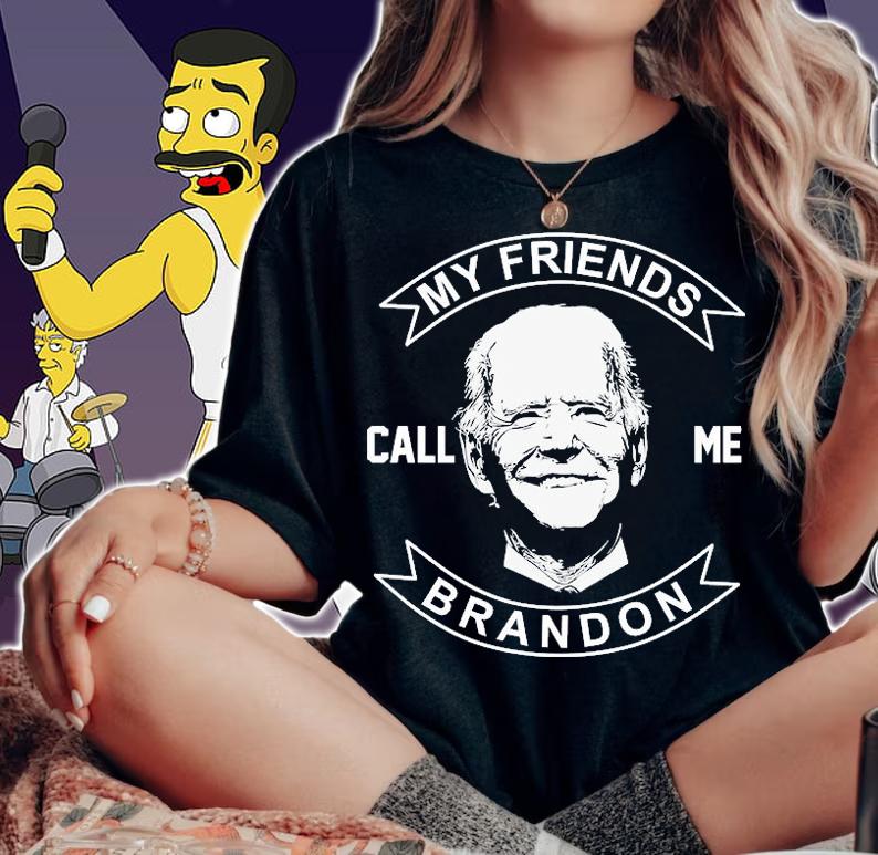 My Friends Call Me Brandon Funny Biden T-Shirt t-shirt
