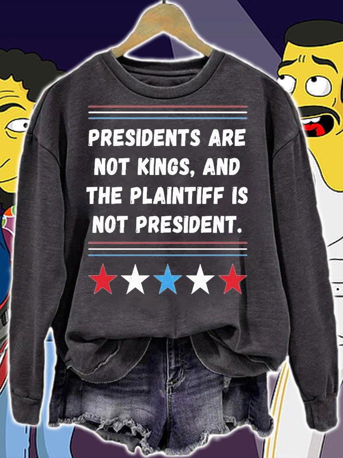 Presidents Are Not Kings, And The Plaintiff Is Not President Funny T-Shirt t-shirt