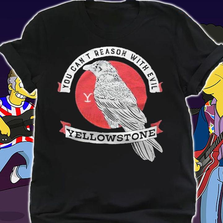 Yellowstone you can't reason with evil T-shirt t-shirt shirt