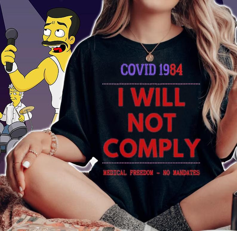 Covid 1984 I Will Not Comply Medical Freedom Anti Mandate T-Shirt t-shirt woman shirt
