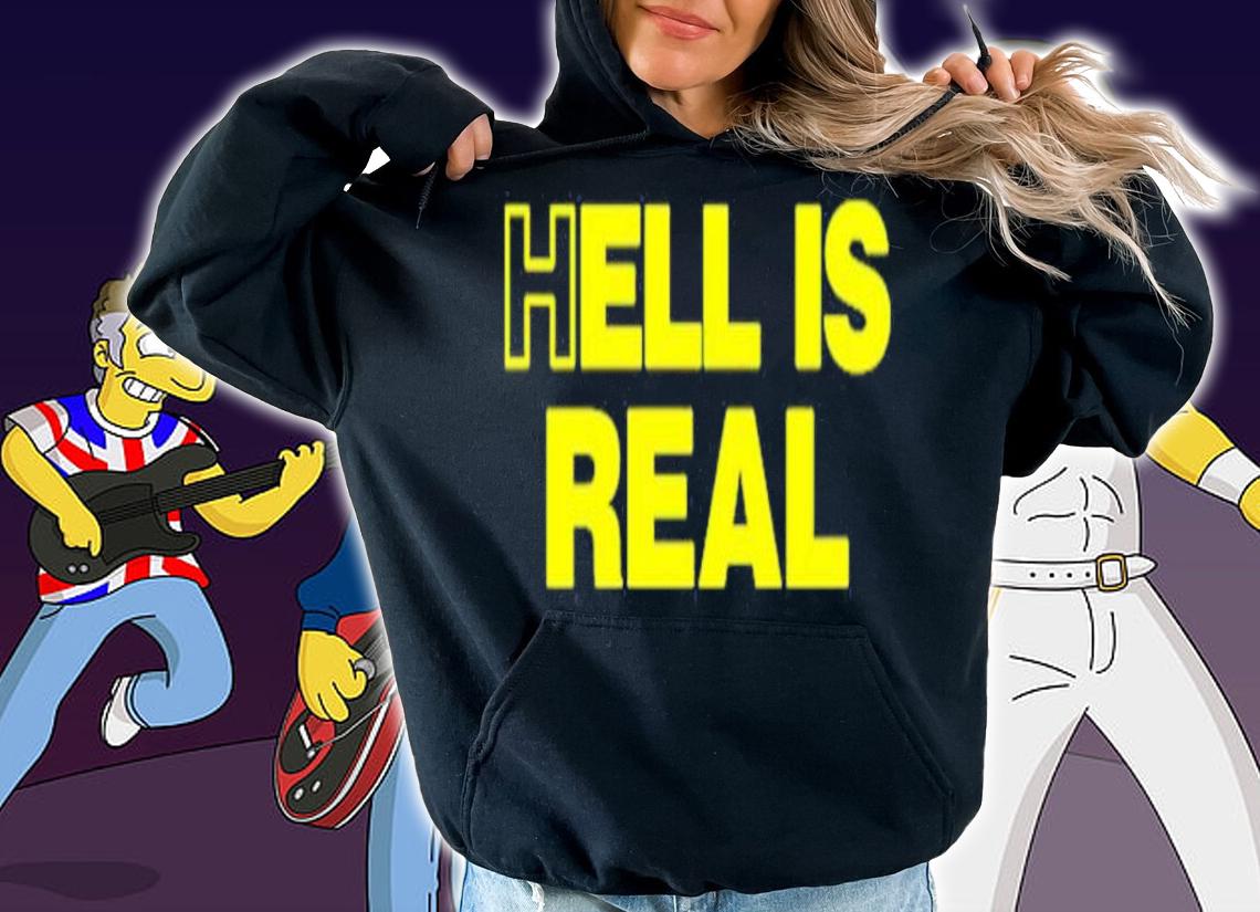 Hell Is Real Shirt t-shirt