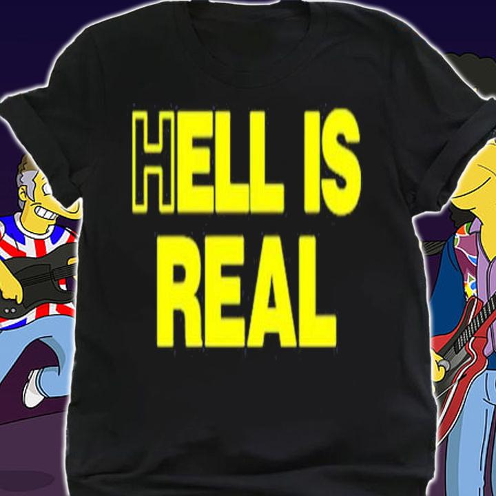 Hell Is Real Shirt t-shirt